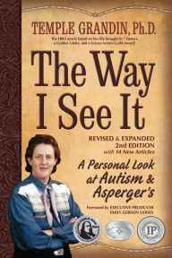 Title: The Way I See It, Revised and Expanded 2nd Edition: A Personal Look at Autism and Asperger's, Author: Temple Grandin