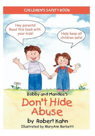 Title: Bobby and Mandee's Don't Hide Abuse: Children's Safety Book, Author: Robert Kahn