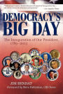 Democracy's Big Day: The Inauguration of Our President, 1789-2013
