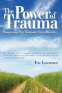 The Power of Trauma: Conquering Post Traumatic Stress Disorder