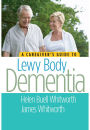 A Caregiver's Guide to Lewy Body Dementia