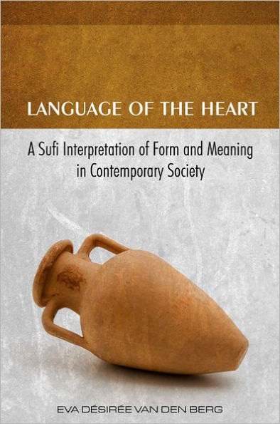 Language of the Heart: A Sufi Interpretation of Form (Sura) and Meaning (Mana) in Contemporary Society