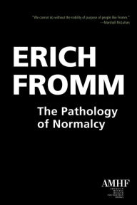 Title: The Pathology of Normalcy, Author: Erich Fromm