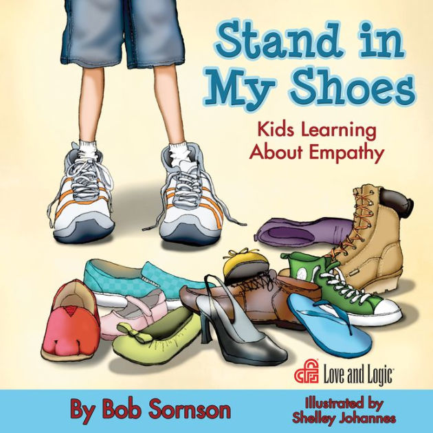 Stand in My Shoes Kids Learning About Empathy by Bob Sornson Ph.D