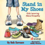 Stand in My Shoes: Kids Learning About Empathy