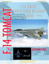 Title: F-14 Tomcat Pilot's Flight Operating Manual Vol. 1, Author: United States Navy