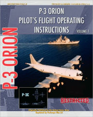 Title: P-3 Orion Pilot's flight Operating Instructions Vol. 1, Author: United States Navy