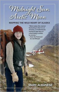Title: Midnight Sun Arctic Moon, Author: Mary Albanese