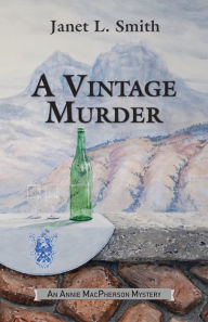 Title: A Vintage Murder, Author: Janet L Smith