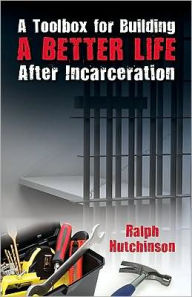 Toolbox for Building a Better Life After Incarceration