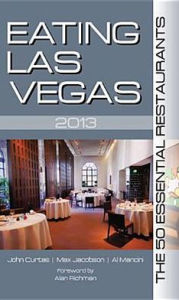 Eating Las Vegas 2013: The 50 Essential Restaurants