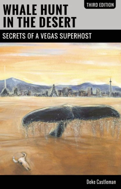 Whale Hunt in the Desert: Secrets of a Vegas Superhost by Deke