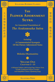 Title: The Flower Adornment Sutra (Bilingual) - Volume One: An Annotated Translation of the Avataṃsaka Sutra with A Commentarial Synopsis of the Flower Adornment Sutra, Author: Bhikshu Dharmamitra