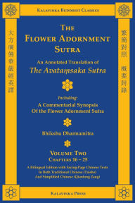 Title: The Flower Adornment Sutra (Bilingual) - Volume Two: An Annotated Translation of the Avataṃsaka Sutra with A Commentarial Synopsis of the Flower Adornment Sutra, Author: Bhikshu Dharmamitra