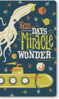 These Are the Days of Miracle and Wonder