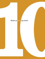 10: What's on Your Top Ten List?