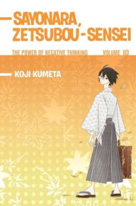 Title: Sayonara, Zetsubou-Sensei #10: The Power of Negative Thinking, Author: Koji Kumeta