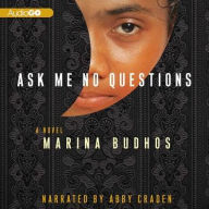 Title: Ask Me No Questions, Author: Marina Budhos
