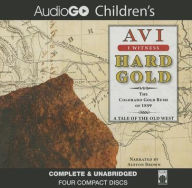 Hard Gold (I Witness): The Colorado Gold Rush of 1859: a Tale of the Old West