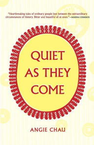 Title: Quiet As They Come, Author: Angie Chau