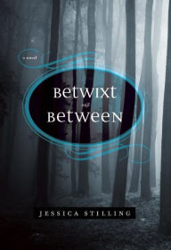 Title: Betwixt and Between, Author: Jessica Stilling