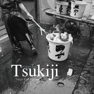Tsukiji: Tokyo Fish Market Suite