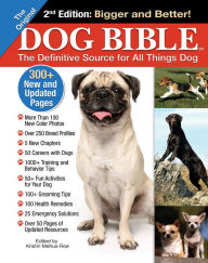 Title: The Original Dog Bible: The Definitive Source for All Things Dog, Author: Kristin Mehus-Roe