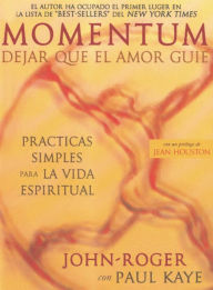 Title: Momentum: Dejar que el amor guie, Author: DSS John-Roger