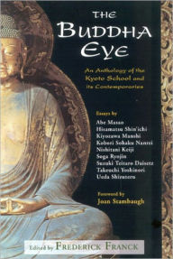 Title: The Buddha Eye: An Anthology of the Kyoto School and it's Comtemporaries, Author: Frederick Franck