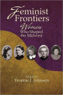 Feminist Frontiers: Women Who Shaped the Midwest