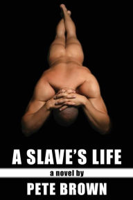 Title: A Slave's Life, Author: Pete Brown