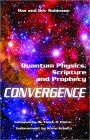 Convergence: Quantum Physics, Scripture and Prophecy
