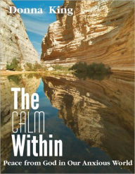 The Calm Within: Peace from God in Our Anxious World
