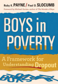 Title: Boys in Poverty: A Framework for Understanding Dropout, Author: Ruby K. Payne