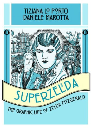 Superzelda: The Graphic Life of Zelda Fitzgerald