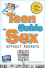 The Teen Guide To Sex Without Regrets