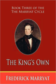 Title: The King's Own (Book Three of the Marryat Cycle), Author: Frederick Marryat