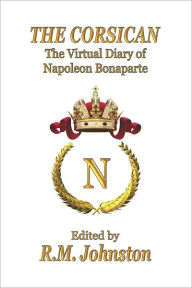 THE CORSICAN: The Virtual Diary of Napoleon Bonaparte