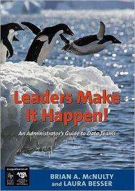 Leaders Make it Happen!: An Administrator's Guide to Data Teams