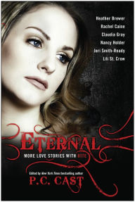 Title: Eternal: More Love Stories with Bite, Author: P. C. Cast