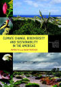 Climate Change, Biodiversity, and Sustainability in the Americas: Impacts and Adaptations