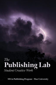Title: The Publishing Lab: Student Creative Work, Volume 1, Author: Luiza Guimarïes