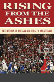 Rising From the Ashes: The Return of Indiana University Basaketball