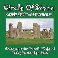 Title: Circle Of Stone---A Kid's Guide To Stonehenge, Author: John D Weigand