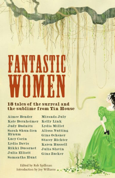 Fantastic Women: 18 Tales of the Surreal and the Sublime from Tin House