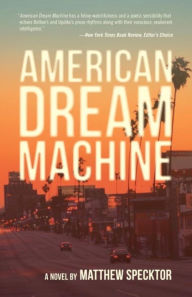 Title: American Dream Machine, Author: Matthew Specktor