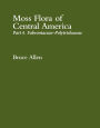 Moss Flora of Central America: Part 4. Fabroniaceae-Polytrichaceae