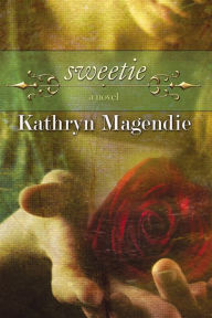 Title: Sweetie, Author: Kathryn Magendie