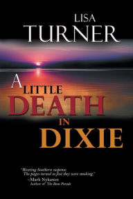 Title: A Little Death in Dixie (Billy Able Series #1), Author: Lisa Turner