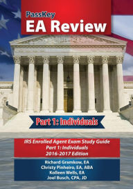 Title: PassKey EA Review, Part 1: Individuals, IRS Enrolled Agent Exam Study Guide 2016-2017 Editon, Author: Richard Gramkow